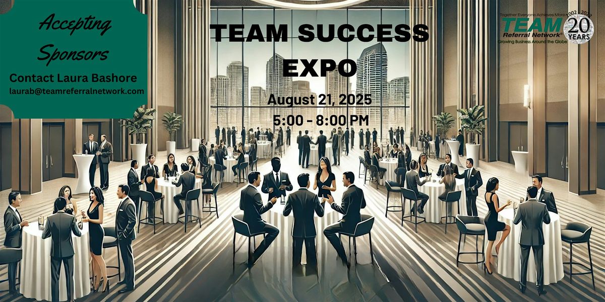 TEAM Success Expo: The Premier Business Networking Event of 2025