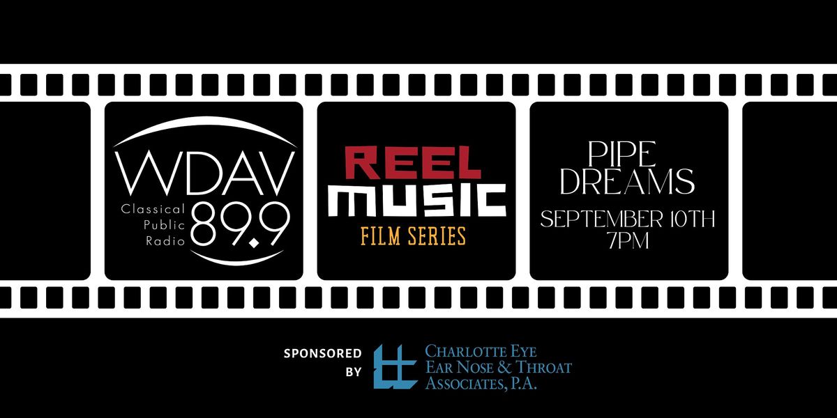 WDAV's Reel Music Film Series: Pipe Dreams