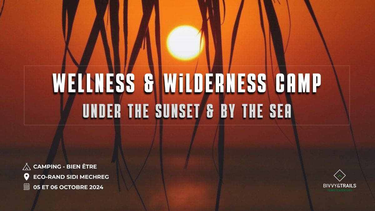 Wellness & Wilderness Camp - Sidi Mechreg