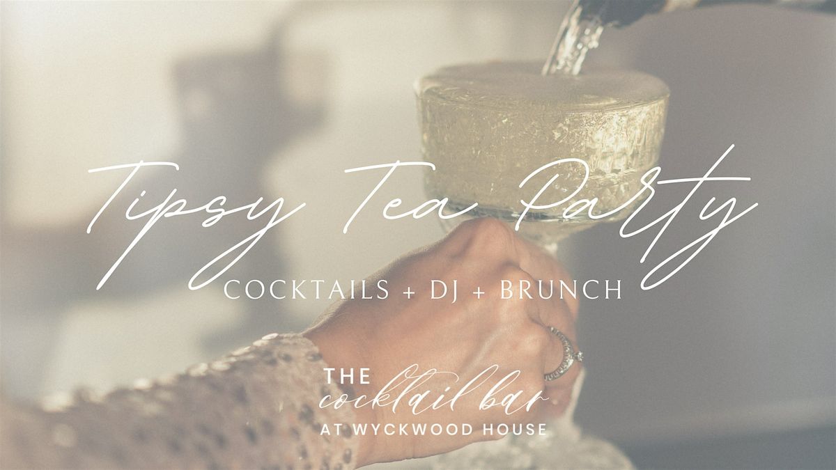 Tipsy Tea Party
