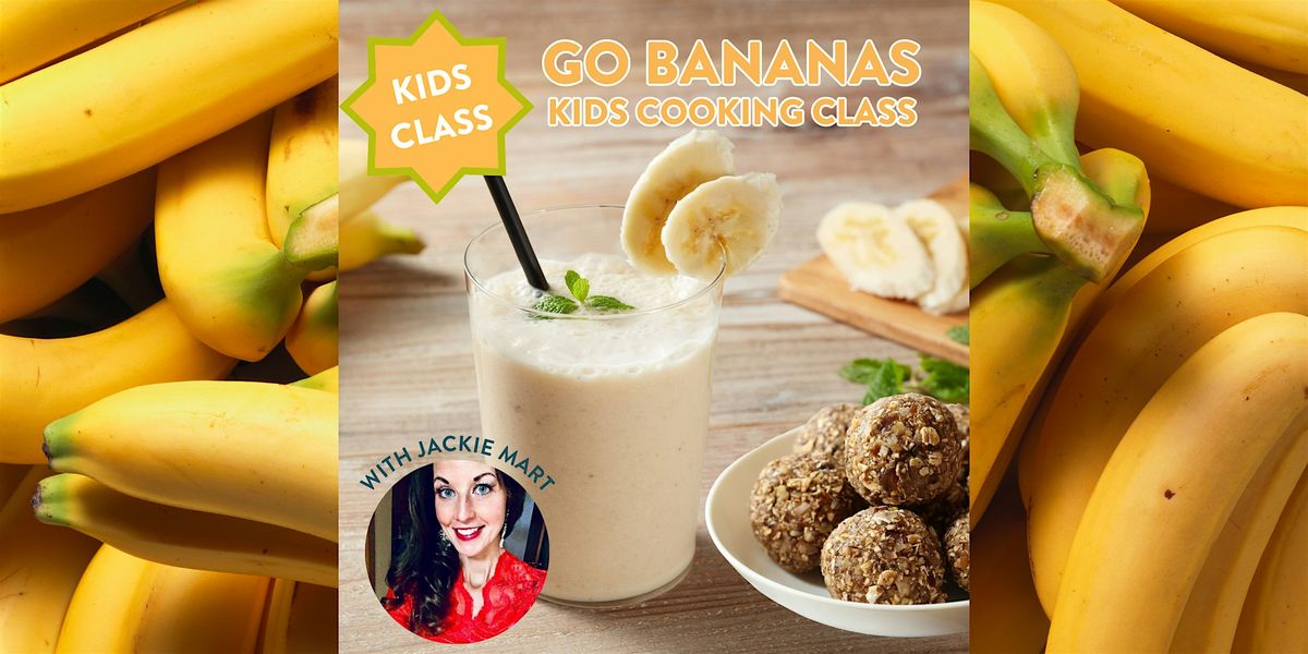 Go Bananas - Kids Cooking Class