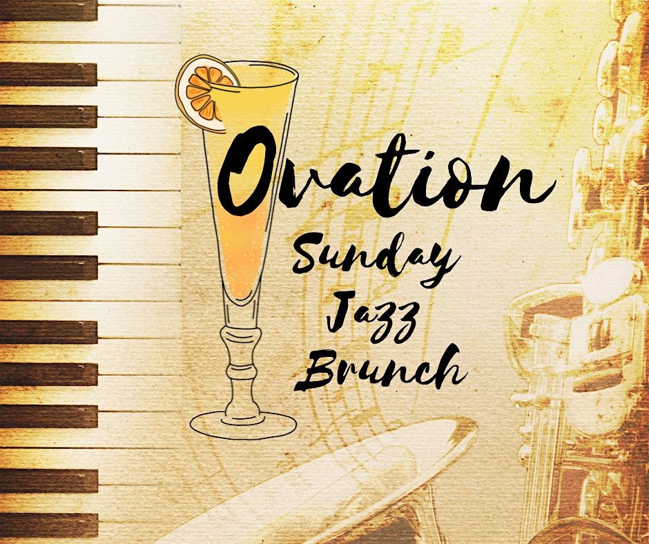 OVATION - A jazzed up Sunday Brunch.