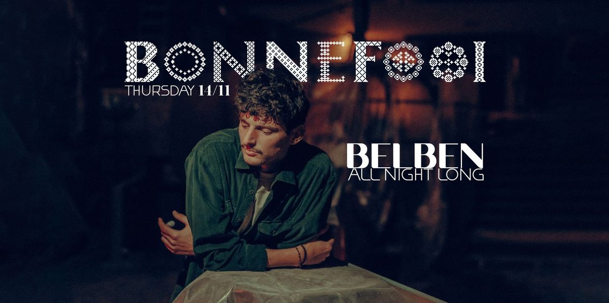 BONNEFOOI PRESENTS BELBEN | THU.14.11