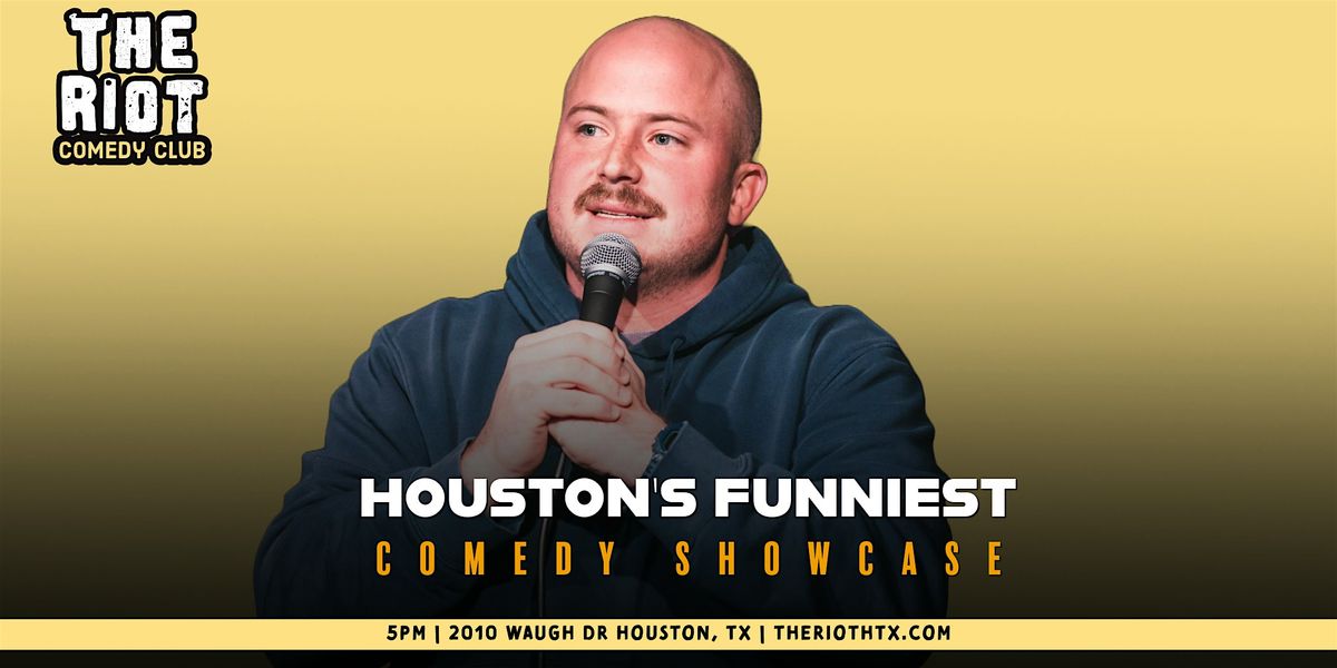 The Riot Presents "Houston's Funniest" Comedy Showcase