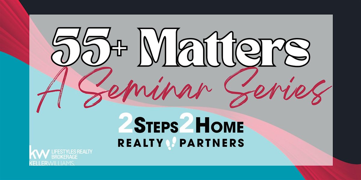 55+ Matters: Selling a Home