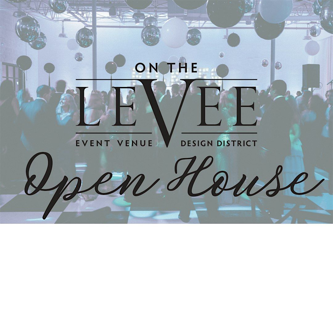 On The Levee  Open House