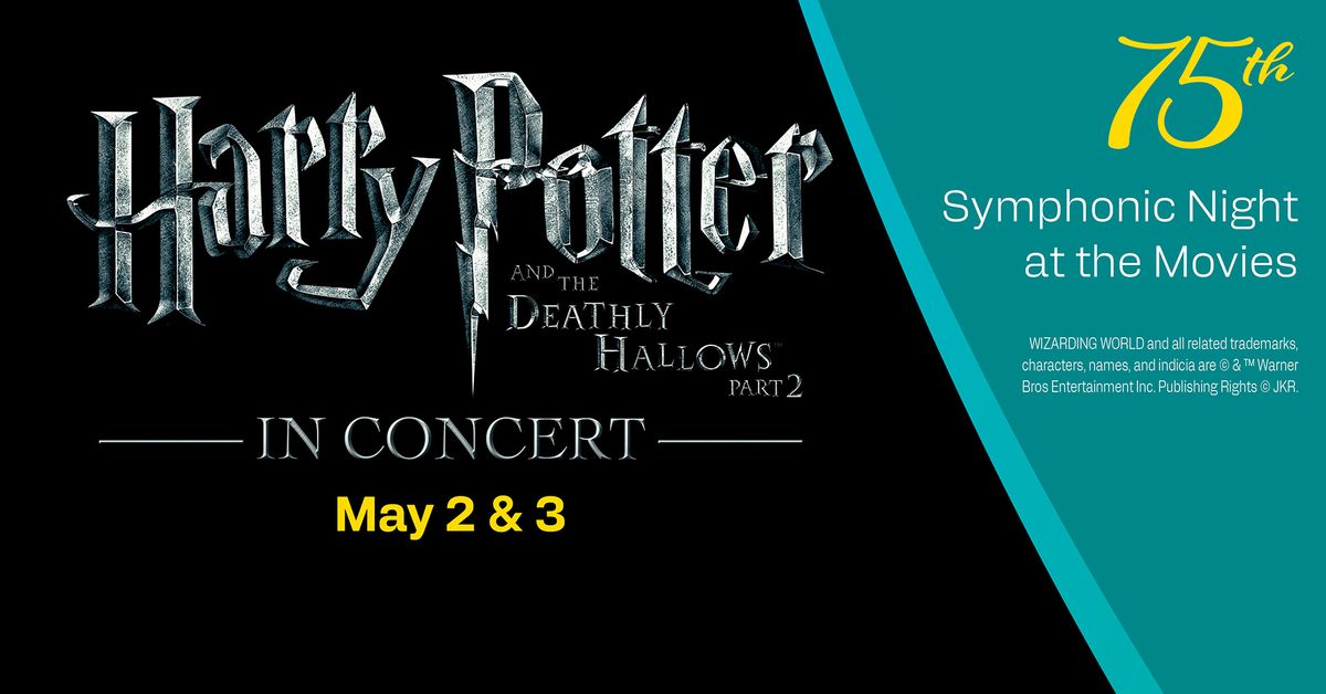 Harry Potter and the Deathly Hallows\u2122 \u2013 Part 2 in Concert