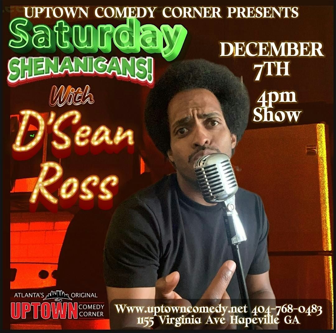 Saturday Shenanigans Open Mic Comedy Show, Hosted by D'Sean Ross