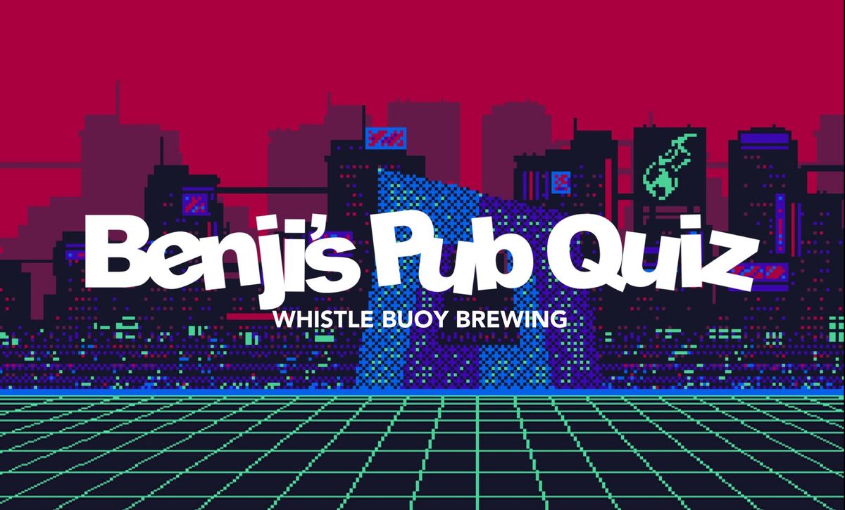 Benji's Pub Quiz - Whistle Buoy