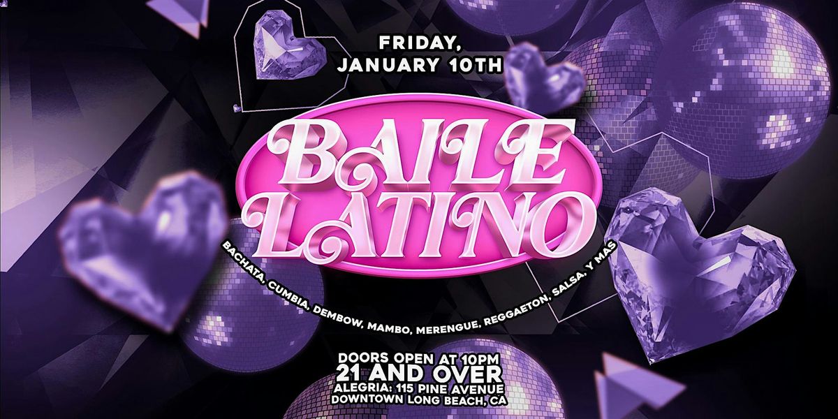 Baile Latino 21+ inside Alegria Nightclub in downtown Long Beach, CA!