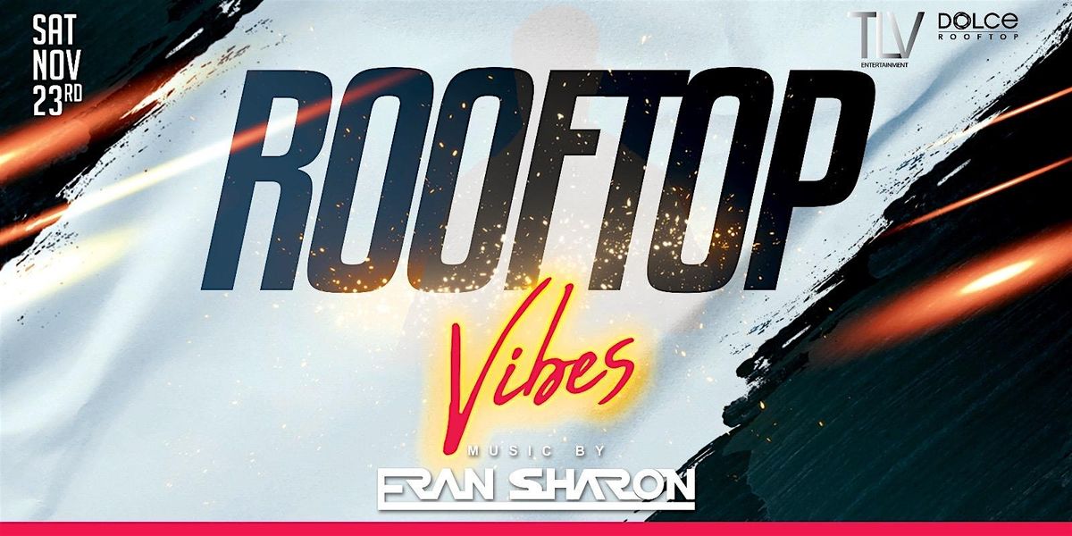 Rooftop Vibes at G7 November 23rd Eran Sharon