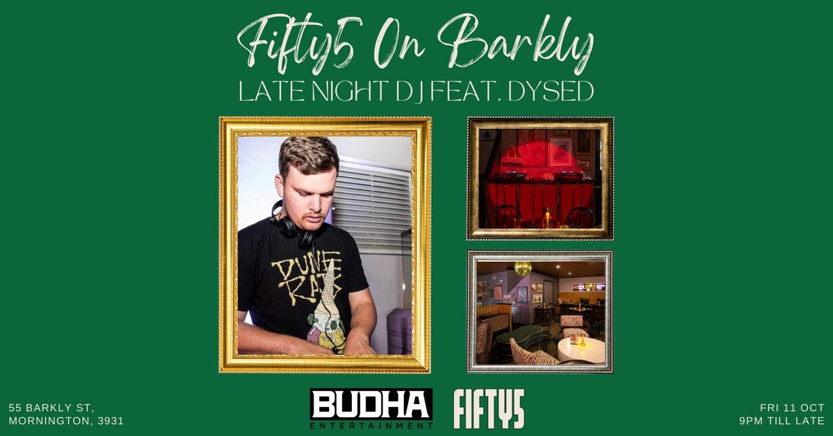 Late Night DJ @ Fifty5 On Barkly feat. Dysed