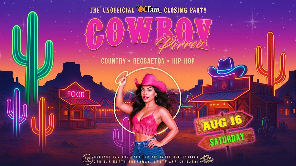 COWBOY PERREO \u2013 The Unofficial OC Fair Closing Party!