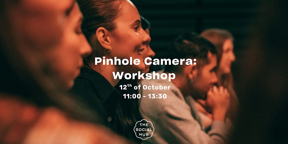Pinhole Camera workshop