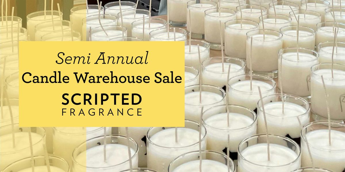 Semiannual Candle Warehouse Sale - Scripted Fragrance