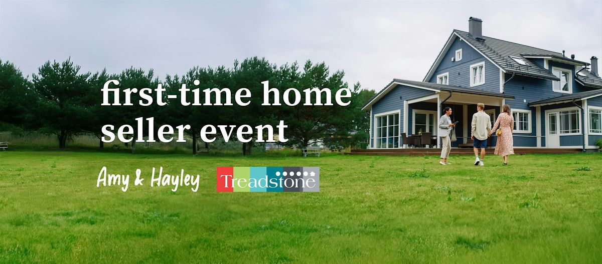 First-Time Home Seller Event: Sell & Buy with Confidence