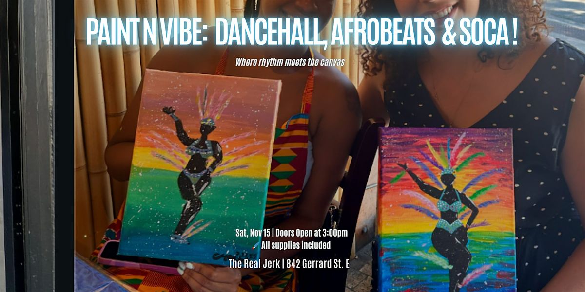 Paint N Vibe:  Dancehall. Afrobeats  & Soca!