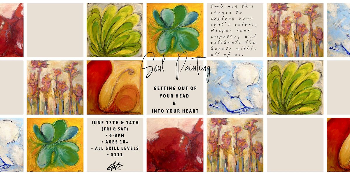 Soul Painting: Getting Out of Your Head & Into Your Heart