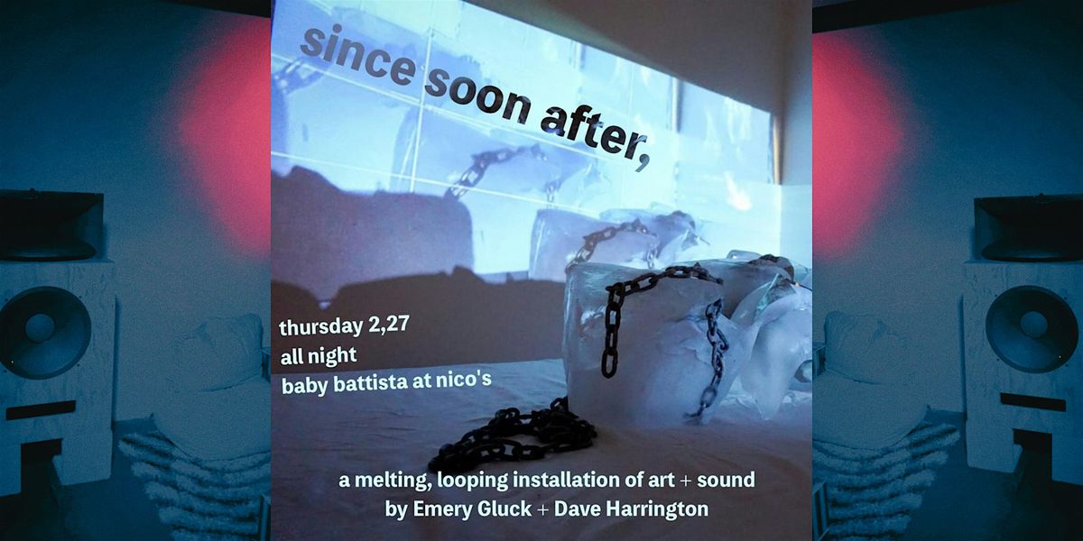 since soon after, | a night of art + sound @ baby battista wine bar