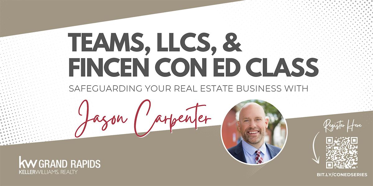 Teams, LLCs, & FinCEN: Safeguarding Your Real Estate Business Con-Ed Class