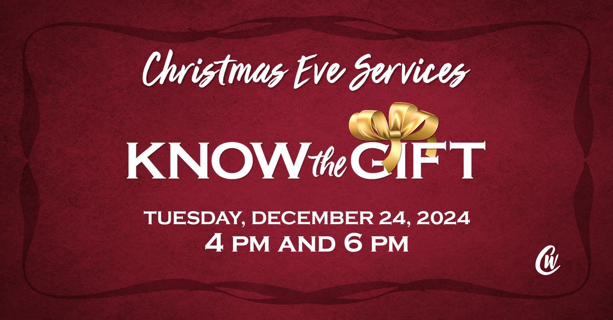 "Know the Gift" Christmas Eve Service