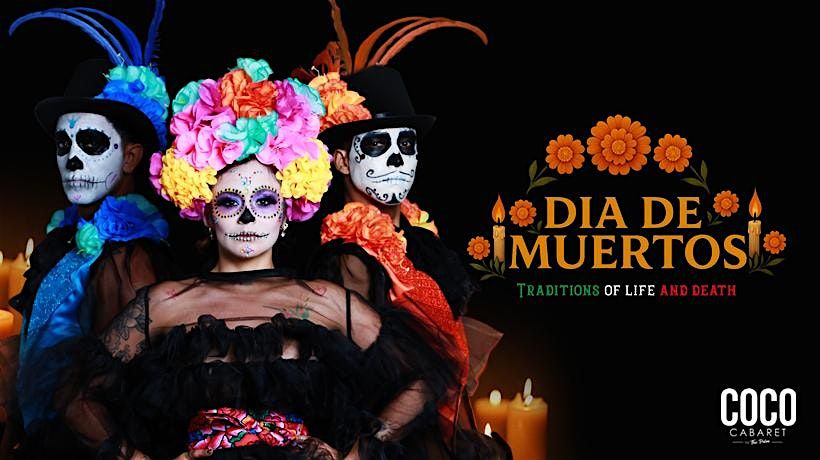 D\u00eda de Muertos - Traditions of Life and Death