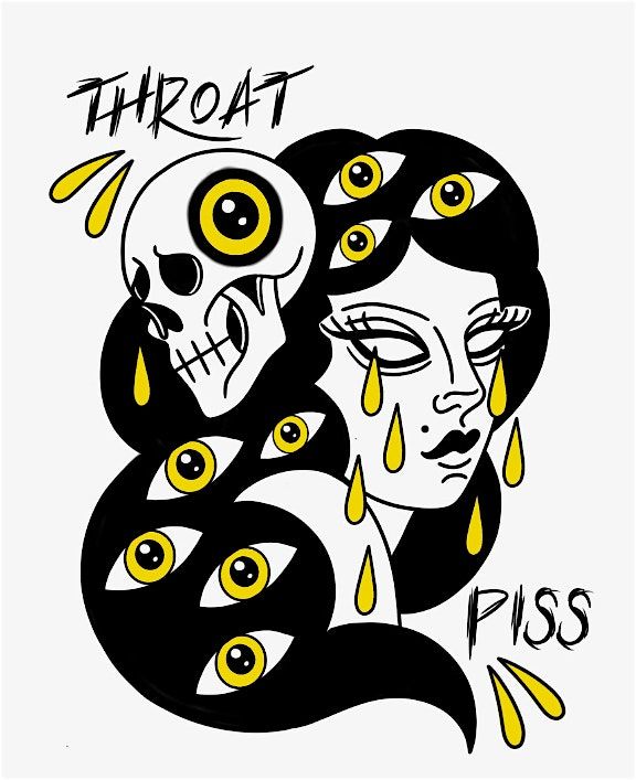 Throatpiss with Bondbreaker and Special Guest TBA