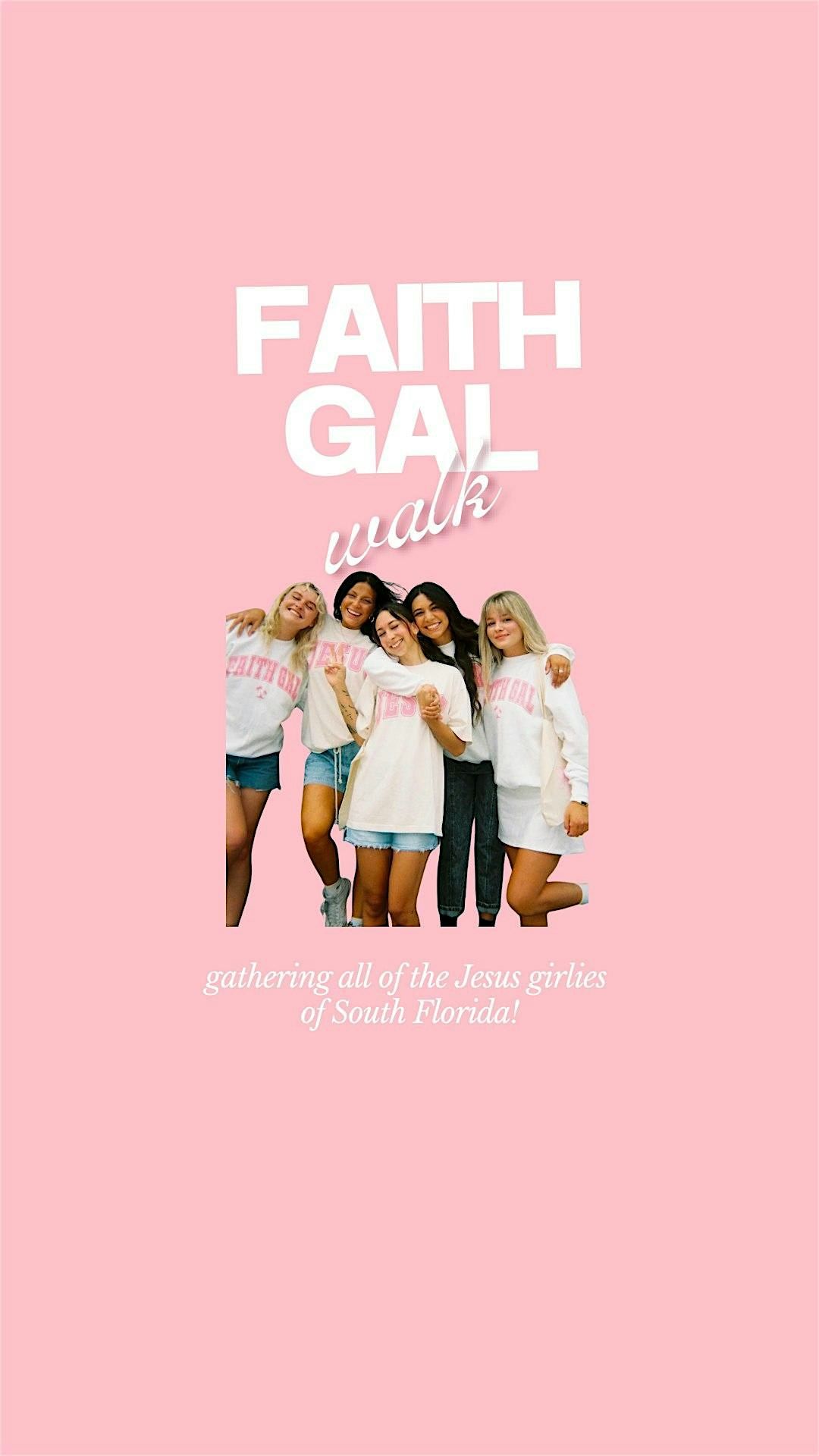 Faith Gal Walk