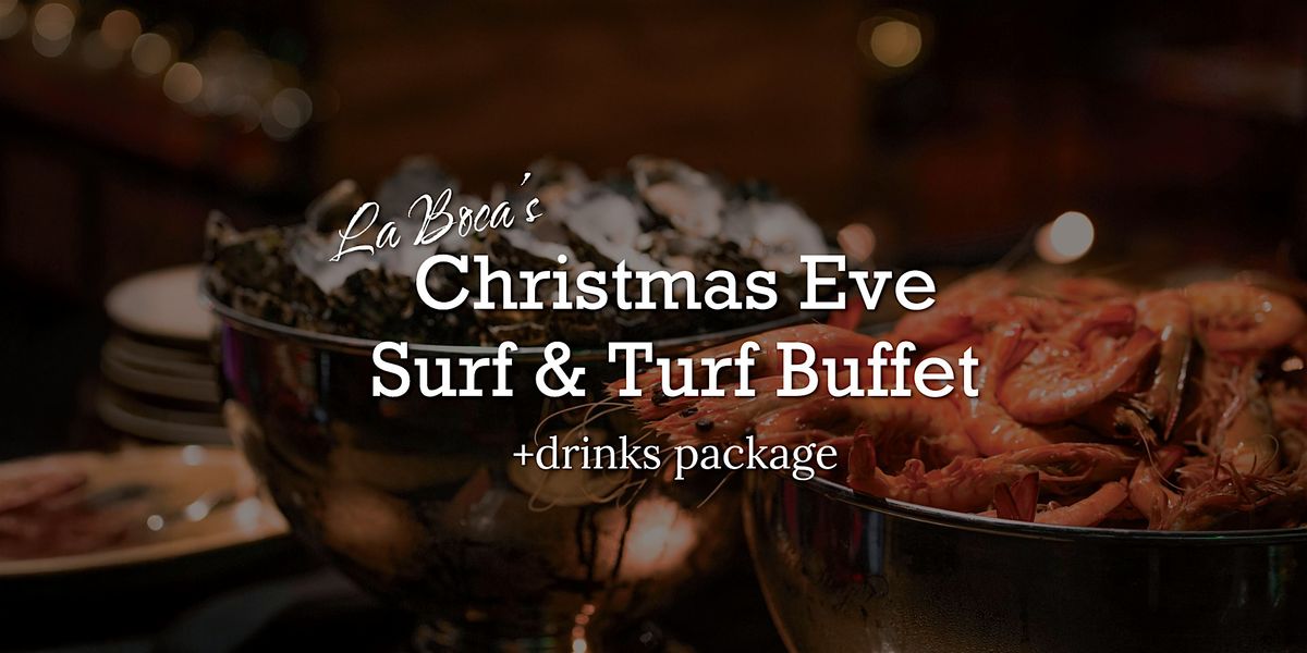 La Boca's Christmas Eve Surf and Turf Buffet Dinner
