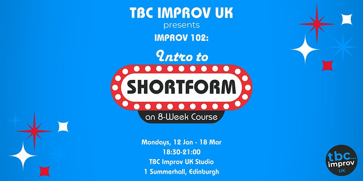 Intro to Shortform Improv Course (102) w\/ TBC Improv UK - Winter '26