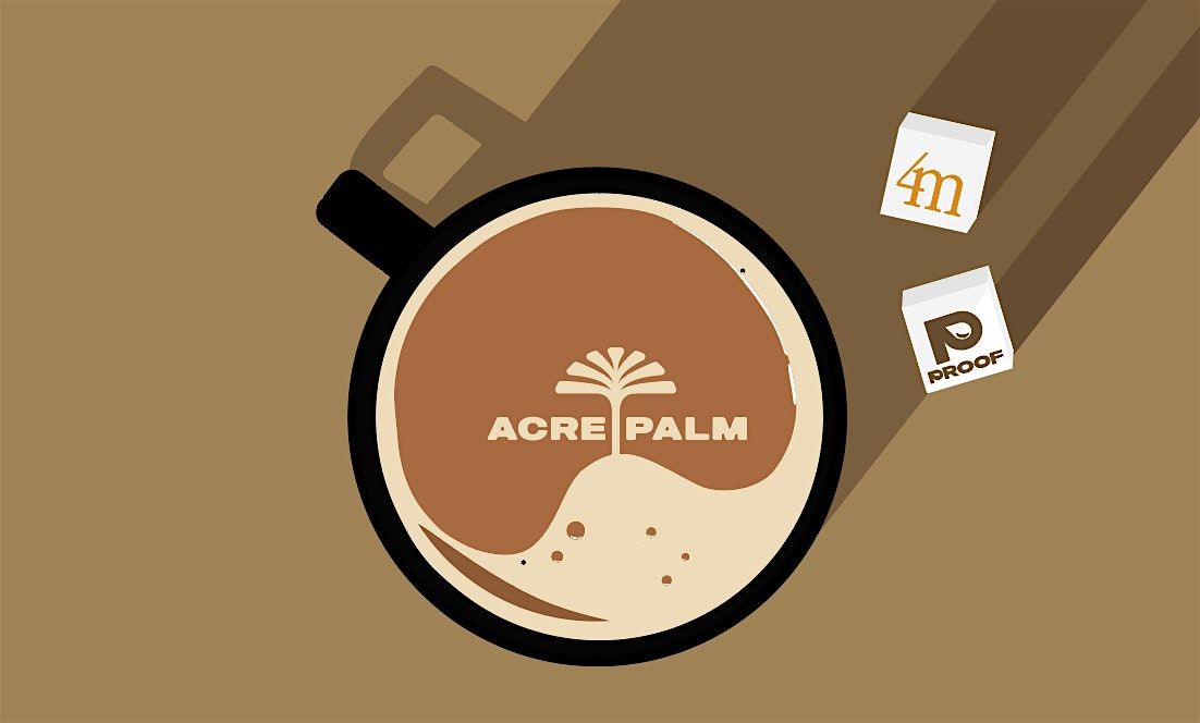 ACRE PALM presents Flat White \u2615