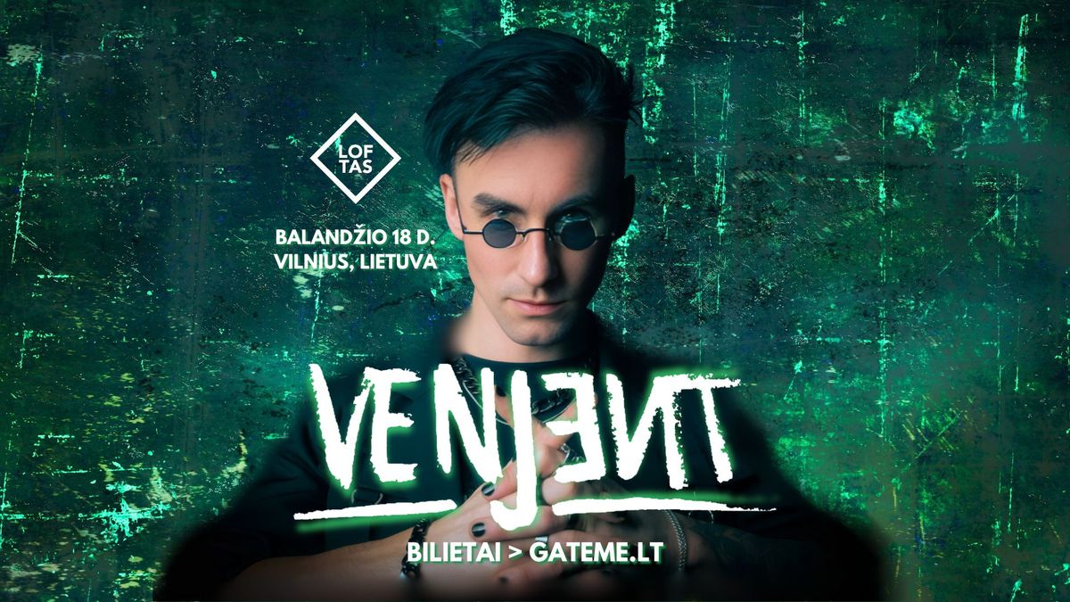 Selecta: VENJENT (UK) @ Vilnius, Lithuania