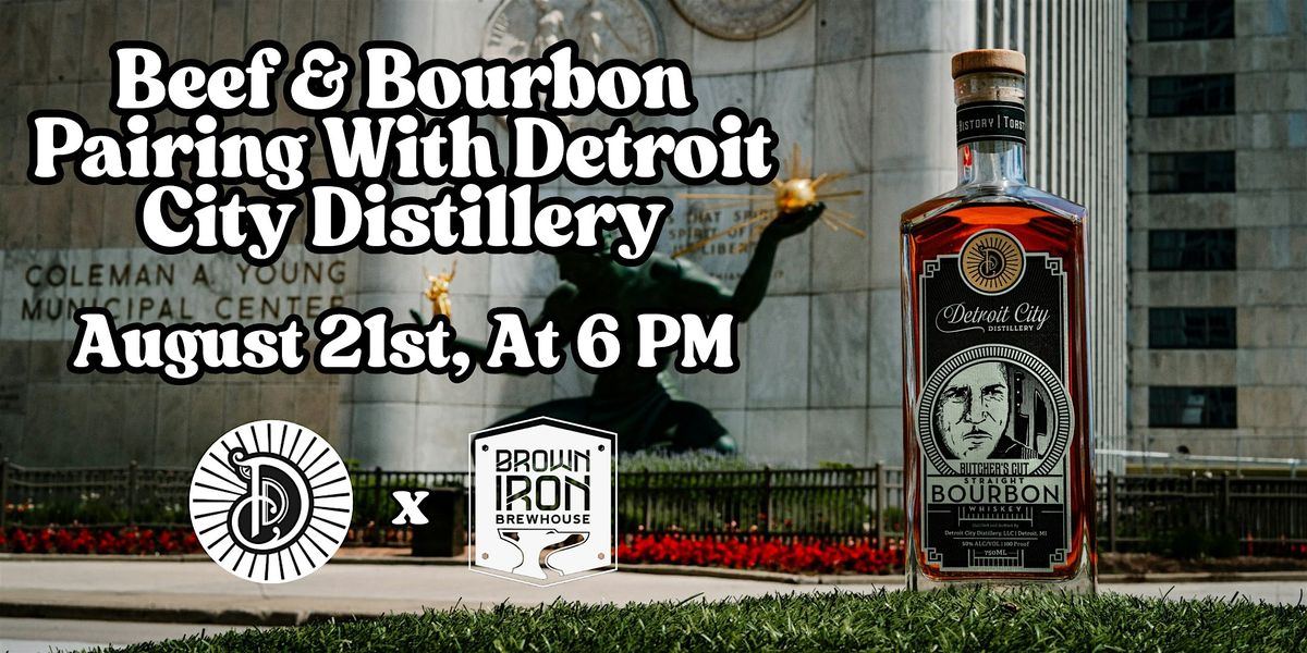 Beef and Bourbon Pairing with Detroit City Distillery