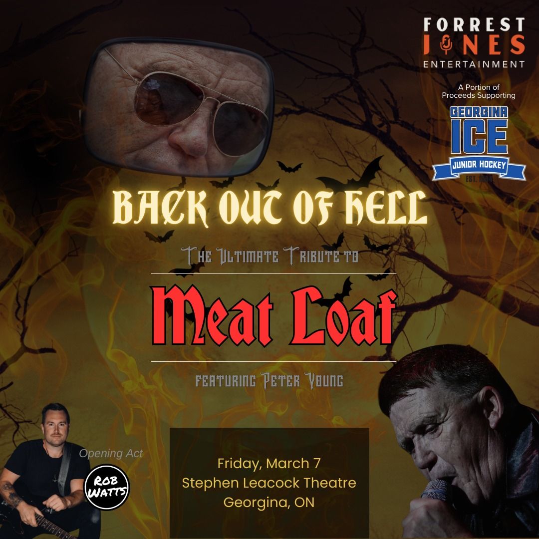 MEATLOAF - BACK OUT OF HELL (THE ULTIMATE TRIBUTE) - STEPHEN LEACOCK -Supporting Georgina Ice Hockey