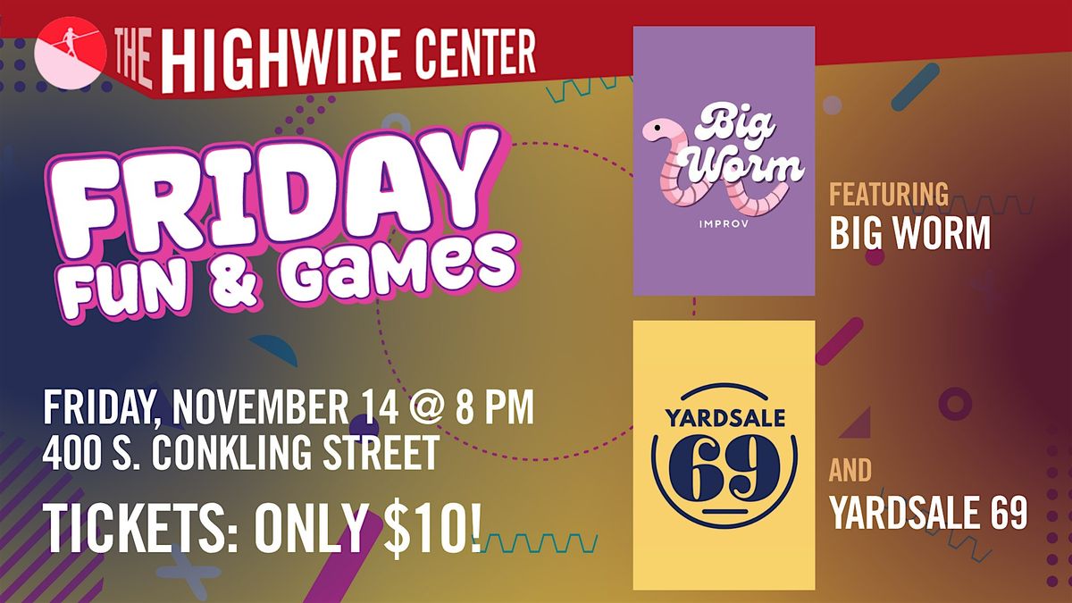 Friday Fun and Games: Improv at The Highwire Center!