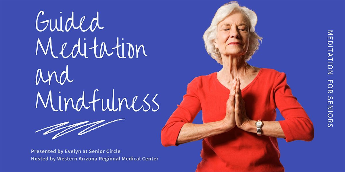 Senior Circle's Guided Meditation, experience Mindfulness