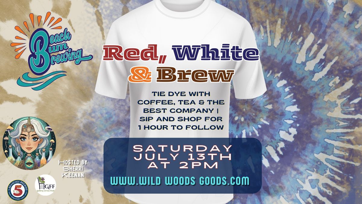 Red, White, and Brew Tea Tie-Dye Event!