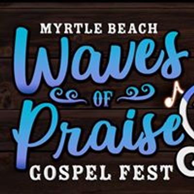 Myrtle Beach Waves of Praise Gospel Fest