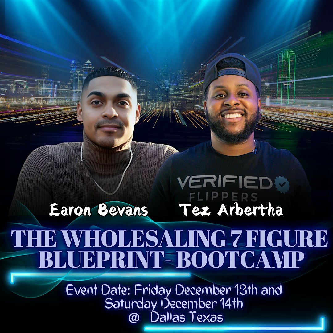 The Wholesaling 7 Figure blueprint- Bootcamp