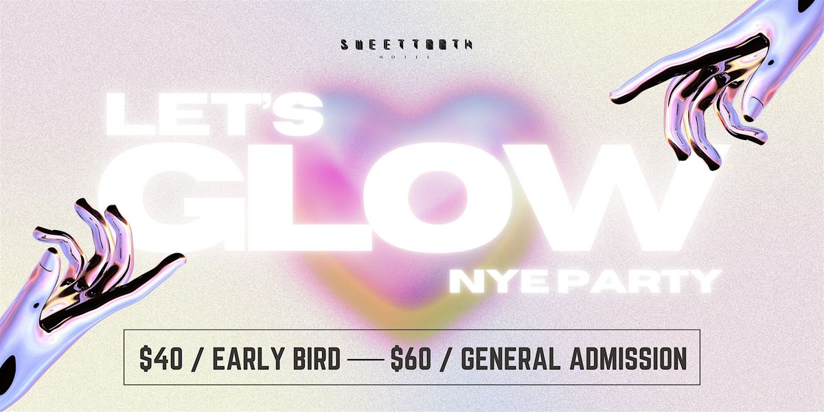 Let's Glow New Years Eve at Sweet Tooth Hotel