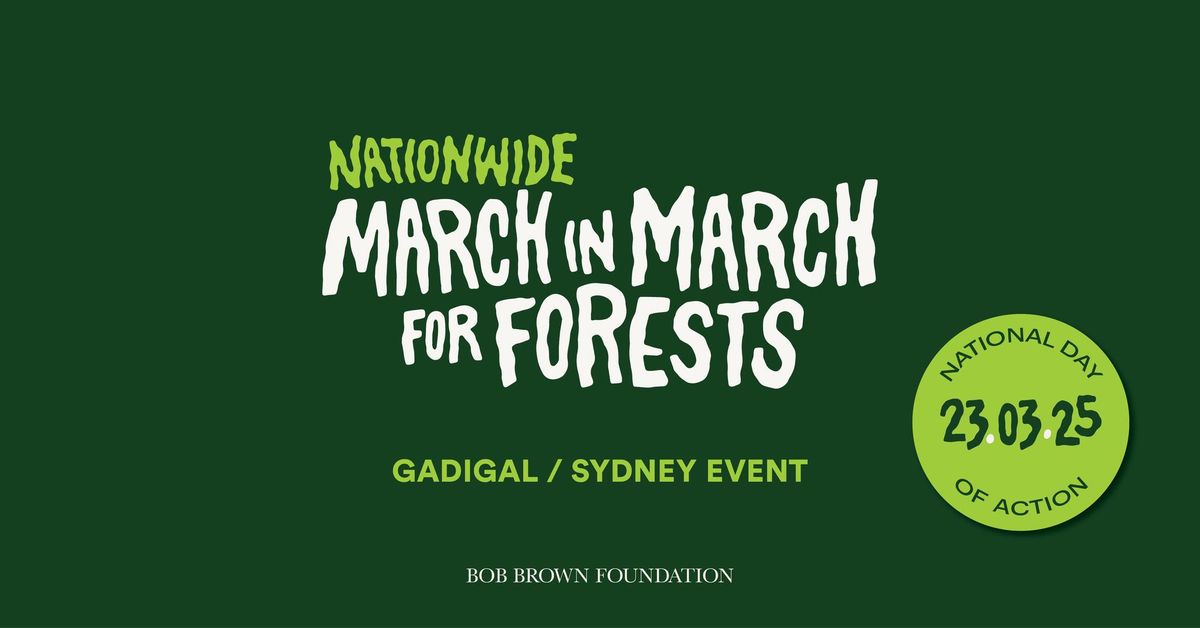 March in March for Forests \u2014 Sydney (Gadigal Country)