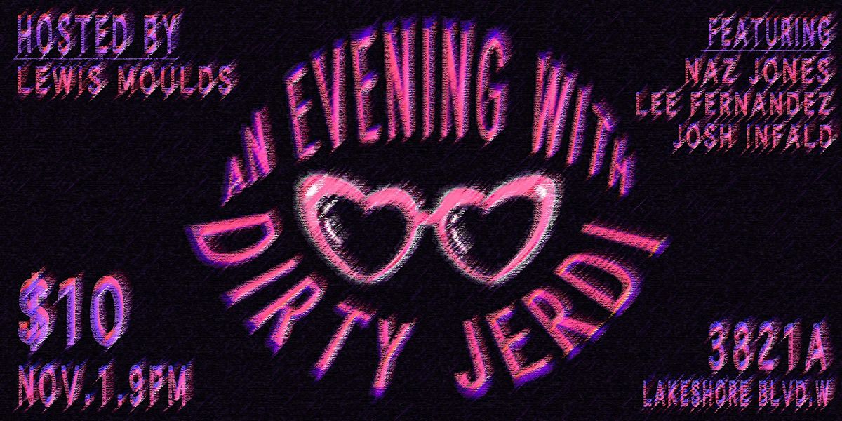 An Evening with Dirty Jerdi (Long Branch, Etobicoke)