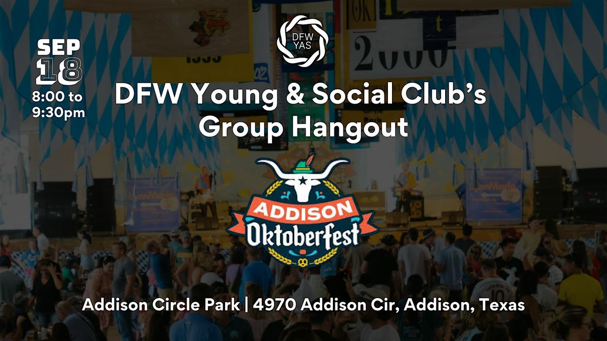 Addison Oktoberfest \u2013 Group Hangout with DFW Young & Social