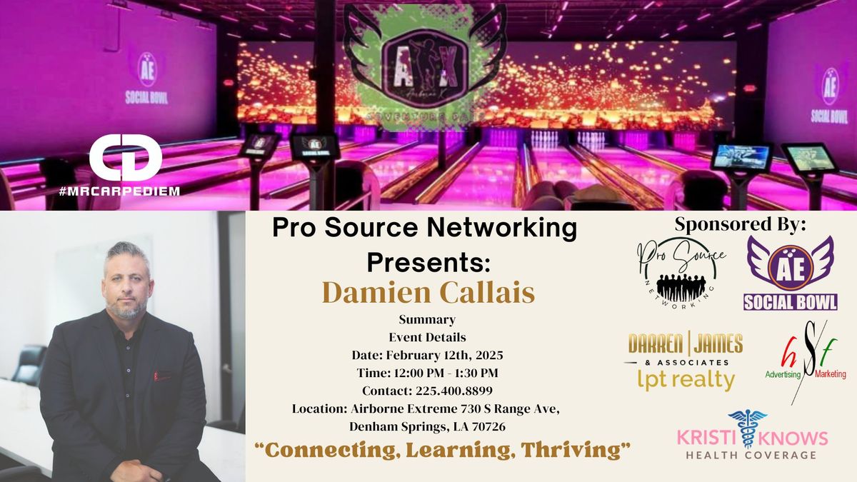 Pro Source Networking Presents Damien Callais