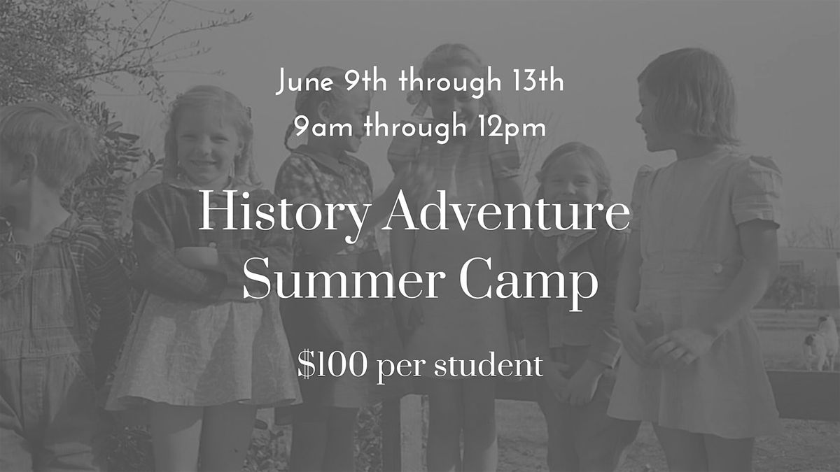 History Adventure Summer Camp (Ages 8-12)