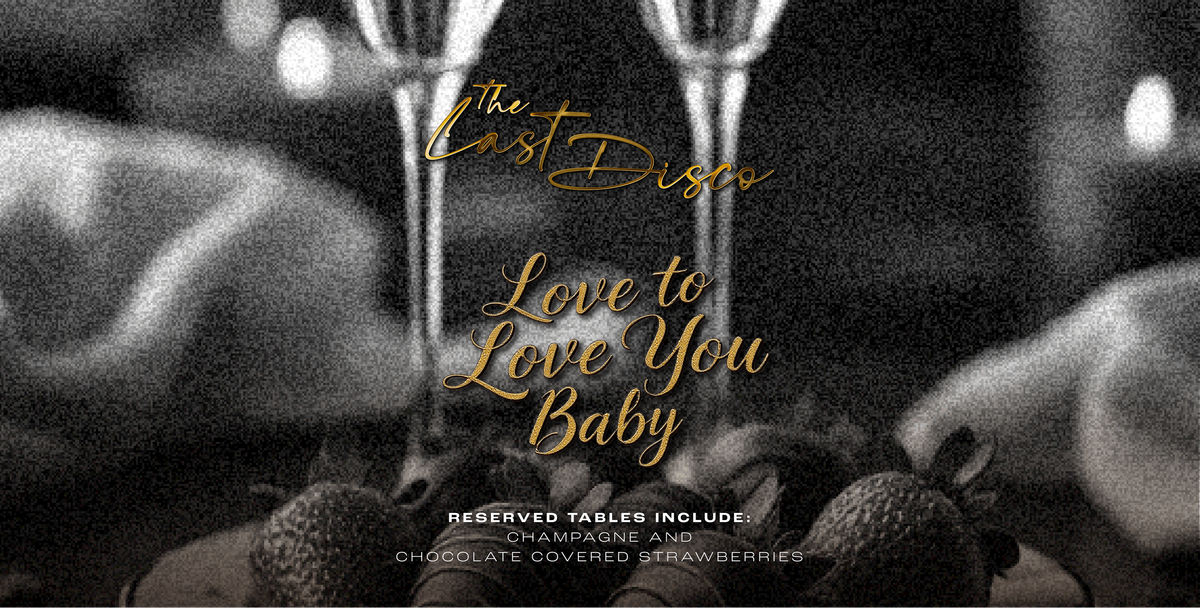 The Last Disco - Love to Love You Baby - A Valentine's Day Celebration