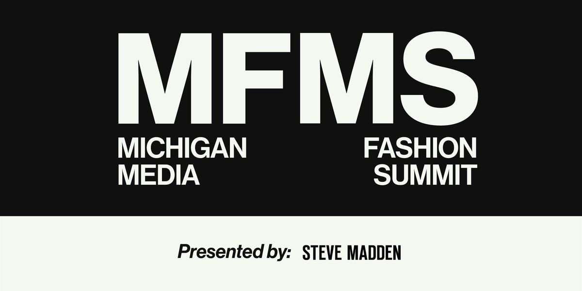 MICHIGAN FASHION MEDIA SUMMIT 2025