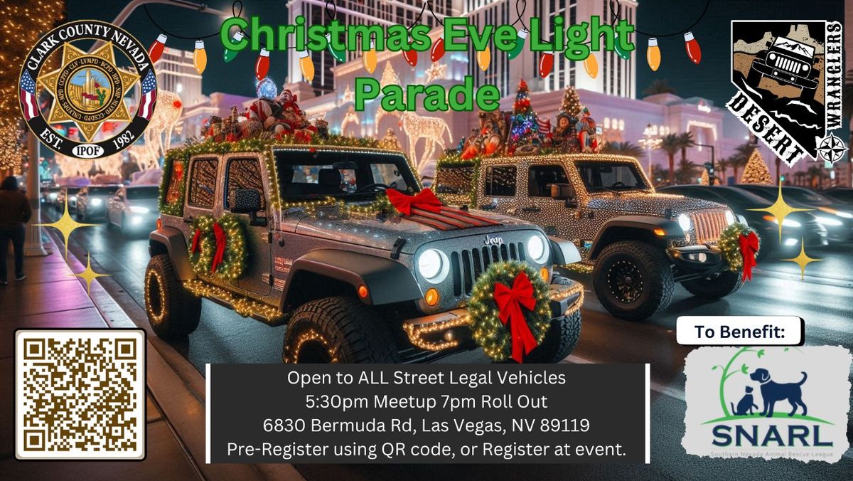 Christmas Eve Light Parade Sponsored by Desert Wranglers Benefiting SNARL. (all welcome)