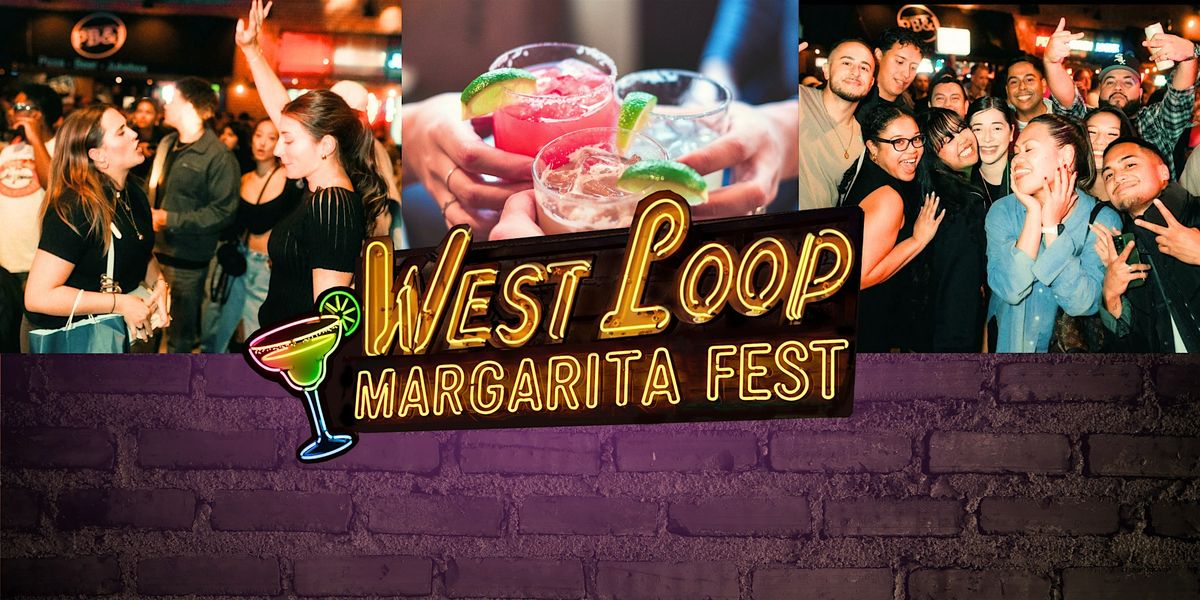 West Loop Margarita Fest | Margarita Tastings & Pizza Included