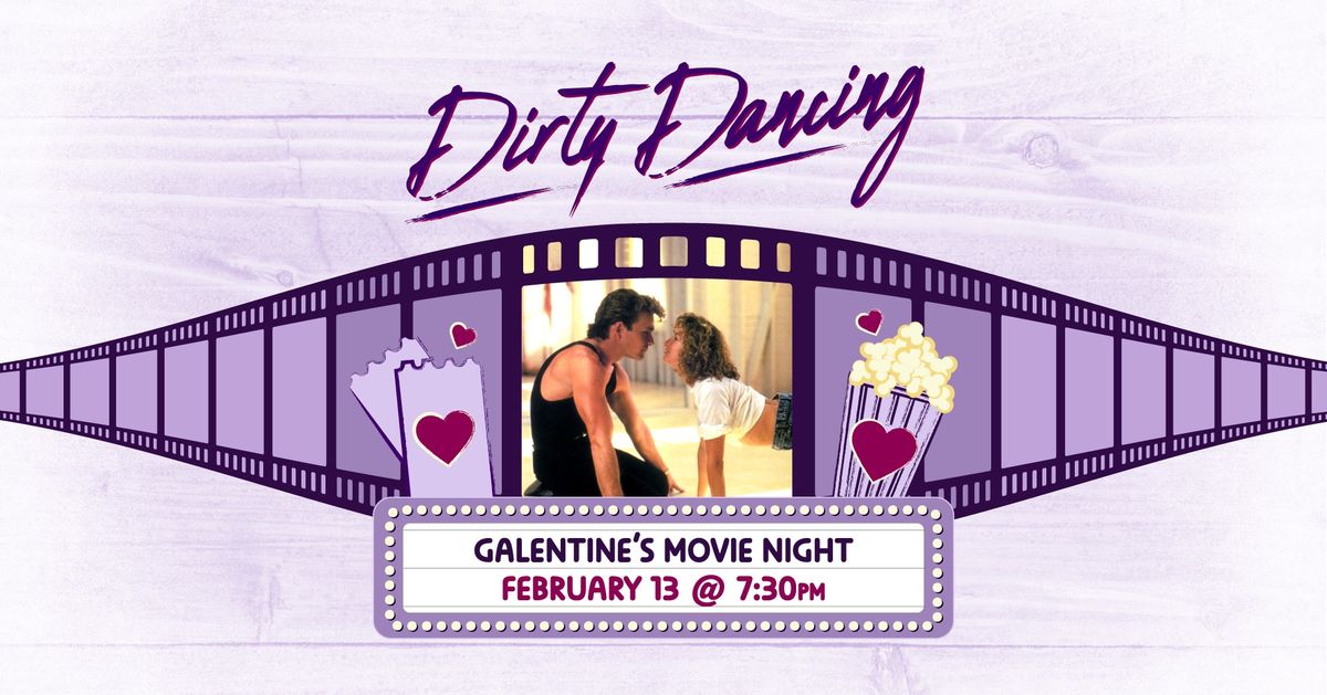 Galentine's Movie Night - Dirty Dancing